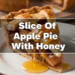 Slice Of Apple Pie With Honey