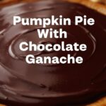 Pumpkin Pie With Chocolate Ganache
