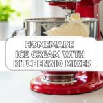 Homemade Ice Cream With Kitchenaid Mixer