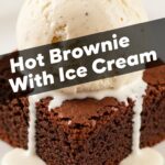 Hot Brownie With Ice Cream
