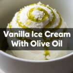 Vanilla Ice Cream With Olive Oil