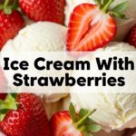 Ice Cream With Strawberries