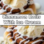 Cinnamon Rolls With Ice Cream