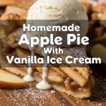 Homemade Apple Pie With Vanilla Ice Cream