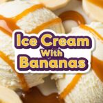 Ice Cream With Bananas