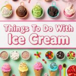 Things To Do With Ice Cream