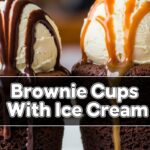 Brownie Cups With Ice Cream