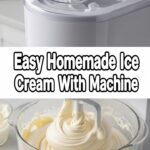 Easy Homemade Ice Cream With Machine