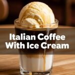 Italian Coffee With Ice Cream