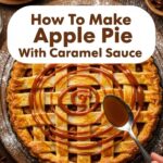 How To Make Apple Pie With Caramel Sauce