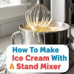 How To Make Ice Cream With A Stand Mixer