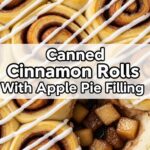 Canned Cinnamon Rolls With Apple Pie Filling
