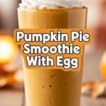 Pumpkin Pie Smoothie With Egg