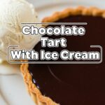 Chocolate Tart With Ice Cream