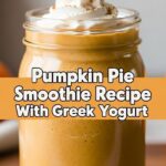 Pumpkin Pie Smoothie Recipe With Greek Yogurt