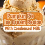 Pumpkin Pie Ice Cream Recipe With Condensed Milk