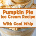 Pumpkin Pie Ice Cream Recipe With Cool Whip
