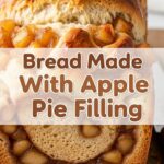 Bread Made With Apple Pie Filling