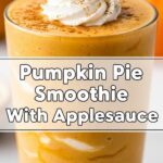 Pumpkin Pie Smoothie With Applesauce