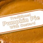 Traditional Pumpkin Pie With Custard