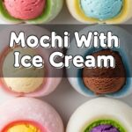 Mochi With Ice Cream