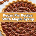 Pecan Pie Recipe With Maple Syrup