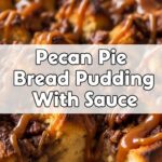Pecan Pie Bread Pudding With Sauce