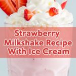Strawberry Milkshake Recipe With Ice Cream