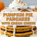 Pumpkin Pie Pancakes With Cream Cheese