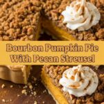 Bourbon Pumpkin Pie With Pecan Streusel