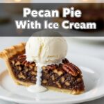 Pecan Pie With Ice Cream