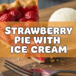 Strawberry Pie With Ice Cream