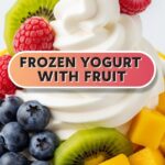 Frozen Yogurt With Fruit
