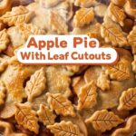Apple Pie With Leaf Cutouts