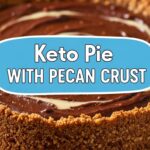 Keto Pie With Pecan Crust