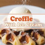 Croffle With Ice Cream