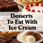 Desserts To Eat With Ice Cream