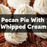 Pecan Pie With Whipped Cream
