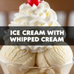 Ice Cream With Whipped Cream