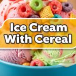 Ice Cream With Cereal