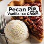 Pecan Pie With Vanilla Ice Cream