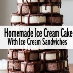 Homemade Ice Cream Cake With Ice Cream Sandwiches
