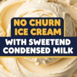 No Churn Ice Cream With Sweetened Condensed Milk