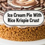 Ice Cream Pie With Rice Krispie Crust