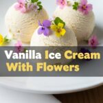 Vanilla Ice Cream With Flowers