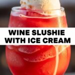 Wine Slushie With Ice Cream