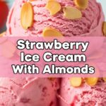Strawberry Ice Cream With Almonds