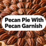 Pecan Pie With Pecan Garnish