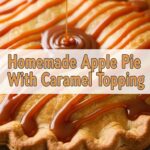 Homemade Apple Pie With Caramel Topping