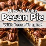 How To Make Pecan Pie With Pecan Topping